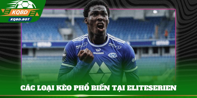Các loại kèo phổ biến tại Eliteserien